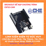 BREAKOUT ĐẾ NẠP CHƯƠNG TRÌNH CHO ESP32-CAM