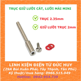 TRỤC GIỮ LƯỠI CẮT, LƯỠI MÀI MINI