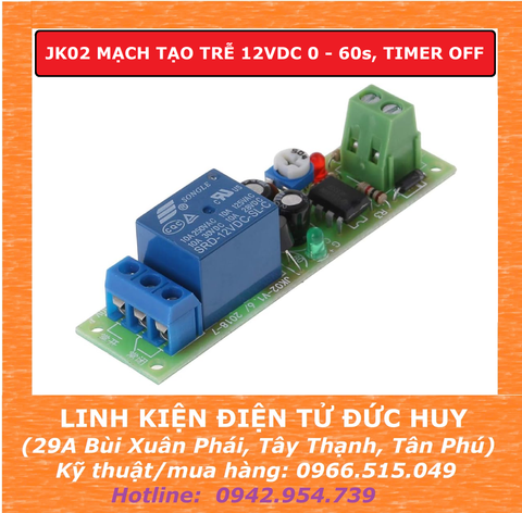 JK02 MẠCH TẠO TRỄ 12VDC 0 - 60s, TIMER OFF