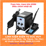 Tràm hàn, trạm khò 8586 điều chỉnh nhiệt độ (bảo hành 3 tháng)