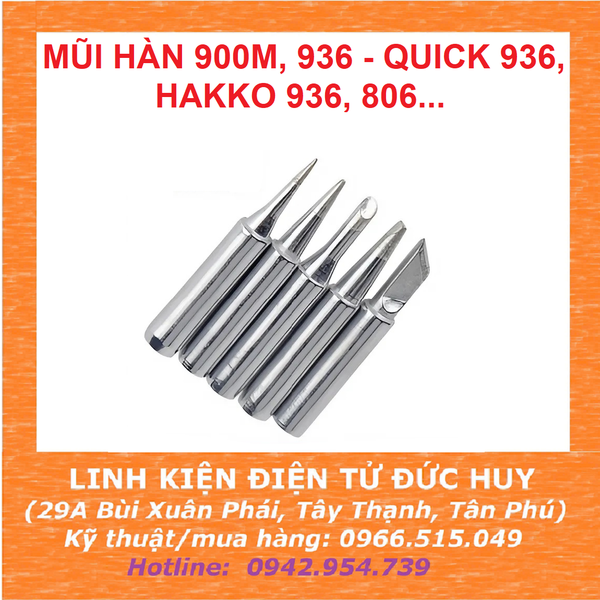 MŨI HÀN 900M, 936 -  QUICK 936, HAKKO 936, 806...
