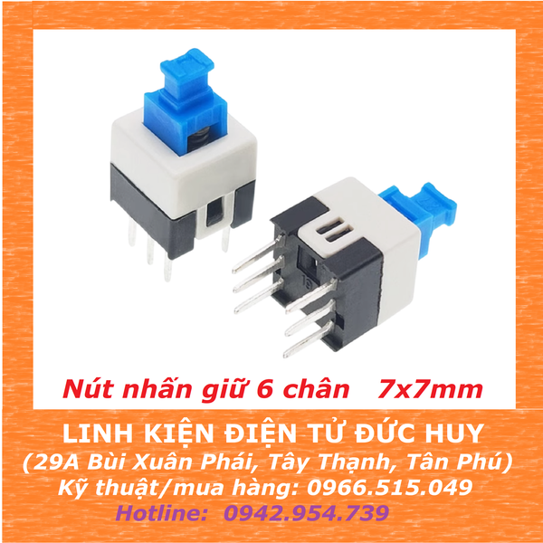 Nút nhấn 6 chân, tự khóa (nhấn giữ) 7x7mm