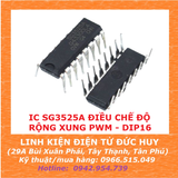 SG3525A - IC ĐIỀU CHẾ ĐỘ RỘNG XUNG PWM - DIP16 - CHẤT LƯỢNG TỐT