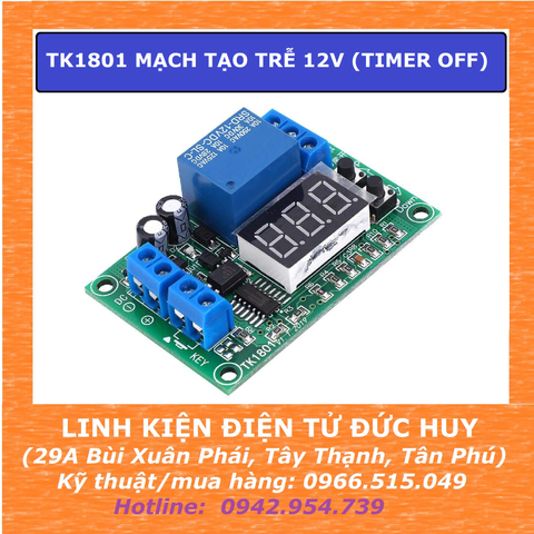 TK1801 MẠCH TẠO TRỄ 12V ( TIMER OFF ) CÓ MÀN HÌNH HIỂN THỊ