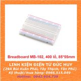 Breadboard MB-102, 400 lỗ, 85*55mm