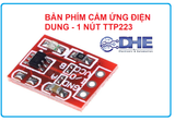 BÀN PHÍM CẢM ỨNG ĐIỆN DUNG -  1 NÚT TTP223