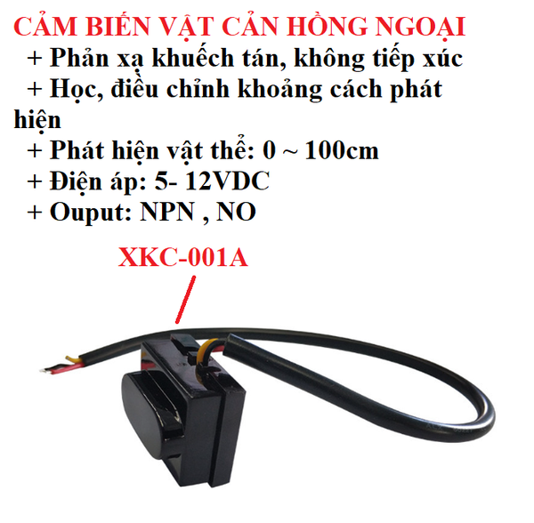 XKC 001A CẢM BIẾN VẬT CẢN HỒNG NGOẠI, CHỈNH KHOẢNG CÁCH TỰ ĐỘNG 0~100CM, 5-12VDC, NO, NPN