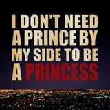  Kilian I Don't Need A Prince By My Side To Be A Princess 