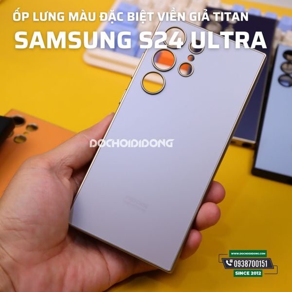 Ốp Lưng Màu Đặc Biệt Viền Giả Titan Cho Samsung S24 Ultra