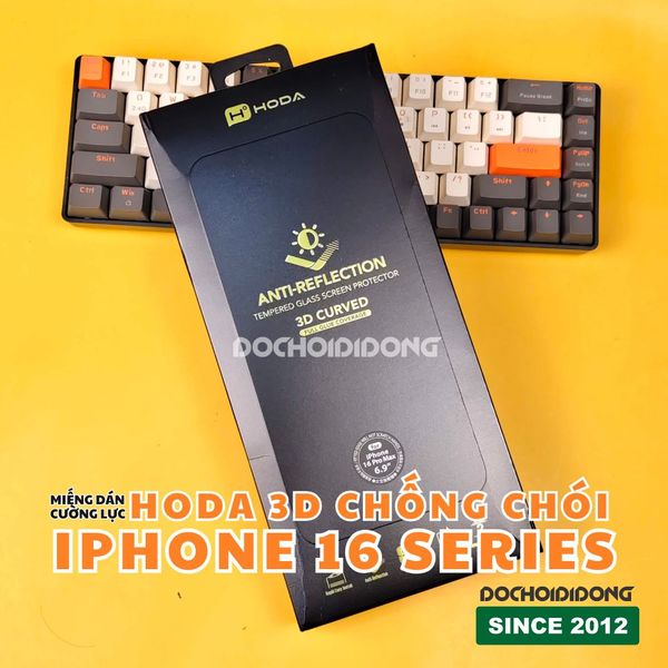 mieng-dan-cuong-luc-hoda-3d-chong-choi-iphone-16-pro-max-plus-ar-anti-reflection
