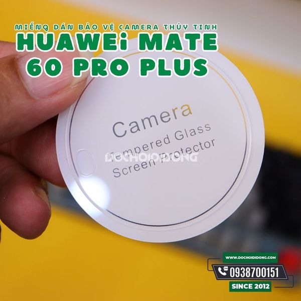 mieng-dan-cuong-luc-camera-huawei-mate-60-pro-plus-thuy-tinh-huu-co