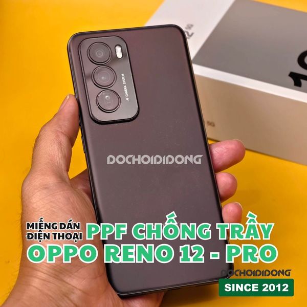 mieng-dan-ppf-oppo-reno-12-12-pro-chong-tray-xuoc-trong-nham-cao-cap
