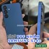 mieng-dan-ppf-samsung-galaxy-s25-s24-s24-s24-ultra-chong-tray-xuoc-trong-nham-cao-cap
