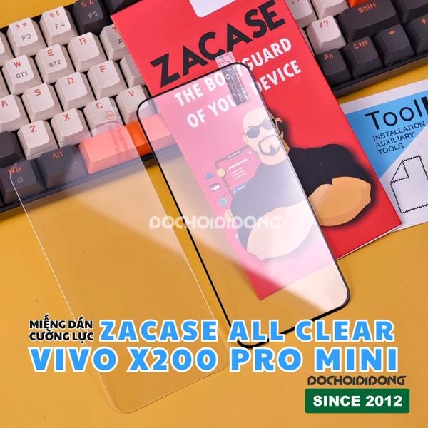 mieng-dan-cuong-luc-man-hinh-vivo-x200-pro-mini-x200s-x200-fe-s30-pro-mini-zacase-all-clear-super-glass-cao-cap