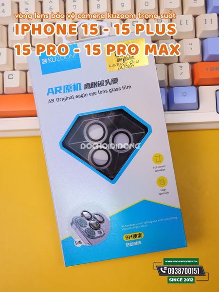 vong-kinh-cuong-luc-trong-suot-bao-ve-camera-iphone-15-15-plus-15-pro-15-pro-max-kuzoom