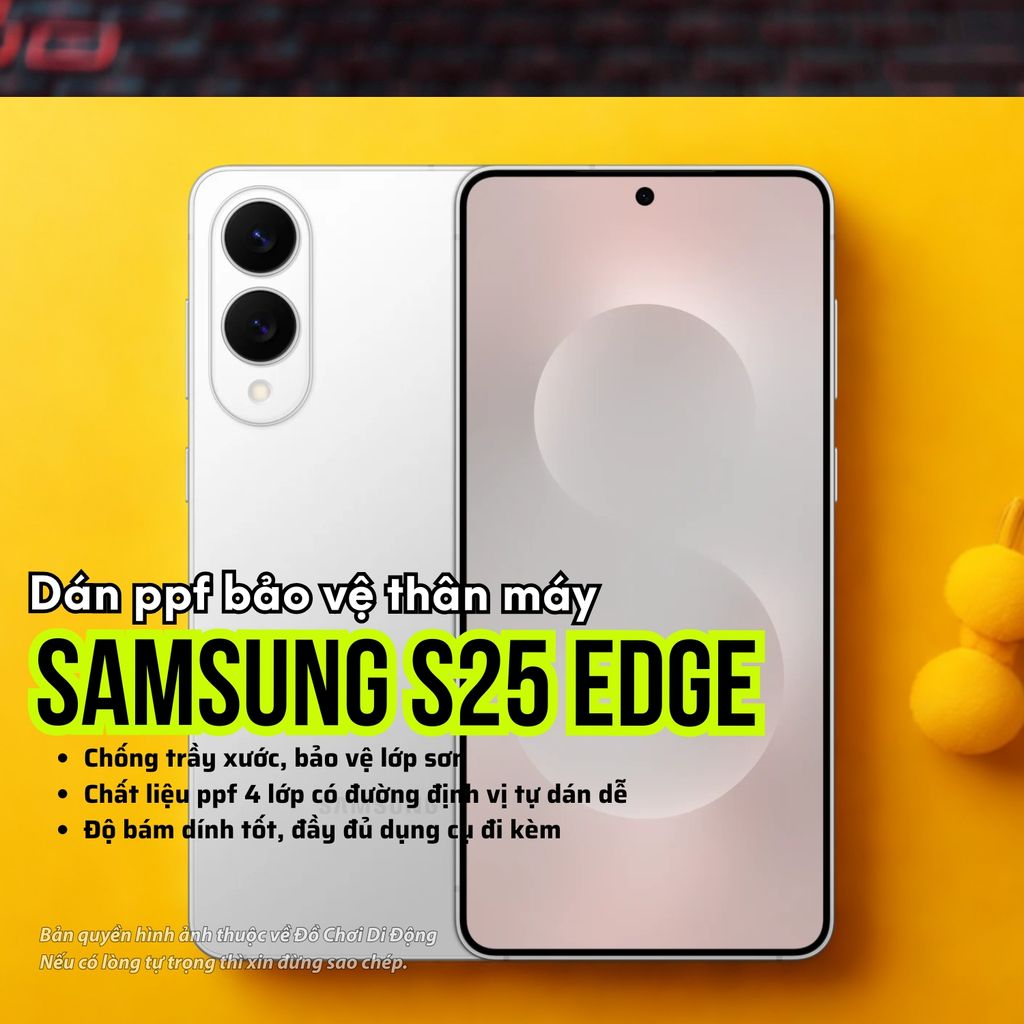 Dán PPF Bảo Vệ Thân Máy Samsung S25 Edge - Chống Trầy Xước, Giữ Vẻ Đẹp Nguyên Bản