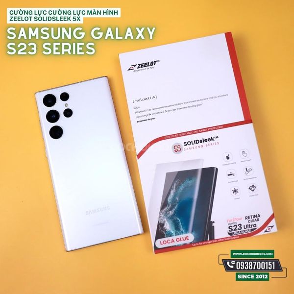 mieng-dan-cuong-luc-man-hinh-cho-samsung-galaxy-s23-s23-s23-ultra-zeelot-solidsleek-5x