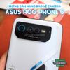 mieng-dan-bao-ve-camera-asus-rog-phone-6-tang-cuong-luc-chong-vo-nguyen-lieu-nhua-nano-cao-cap