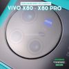 mieng-dan-bao-ve-camera-vivo-x80-x80-pro-tang-cuong-luc-chong-vo-nguyen-lieu-nhua-nano-cao-cap