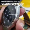 combo-3-mieng-dan-man-hinh-ppf-dong-ho-xiaomi-watch-2-cao-cap