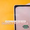 mieng-dan-cuong-luc-bao-ve-man-hinh-ngoai-google-pixel-fold-zacase