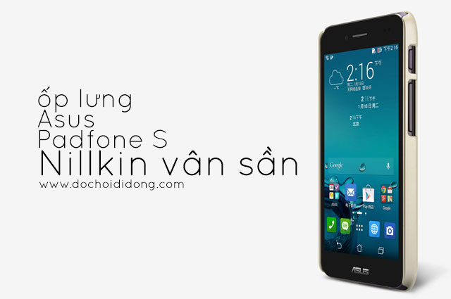 Ốp lưng Asus Padfone S PF500KL Nillkin vân sần