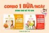 COMBO 13 (7 SET) - 1 BỮA/NGÀY CHO BÉ TỪ 10M