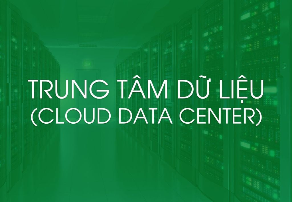  Dịch vụ Trung Tâm Dữ Liệu (Cloud DC) 