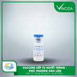 Vaccine Kép 01: TỤ HUYẾT TRÙNG - PHÓ THƯƠNG HÀN