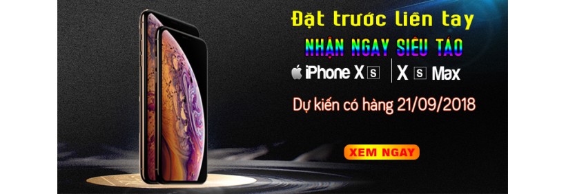 Hãy Là Người Sở Hữu Sớm Nhất Siêu Phẩm iPhone Xs, iPhone Xs Max Tại Việt Nam