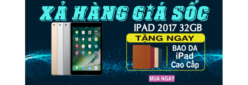 Khuyến mãi 30/4 - 1/5, Mừng ra mắt iPad 2018 Xả Hàng iPad 2017 Giá Cực Sốc