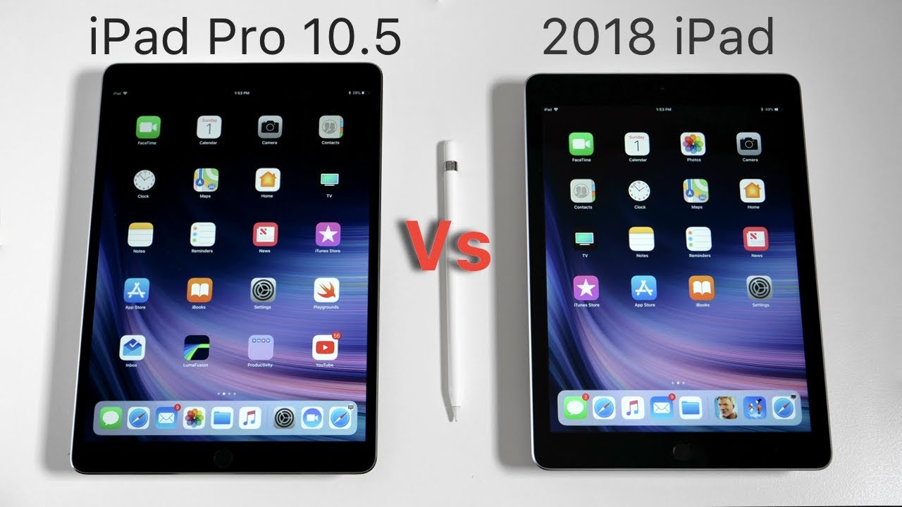 iPad 2018 VS iPad Pro 10.5