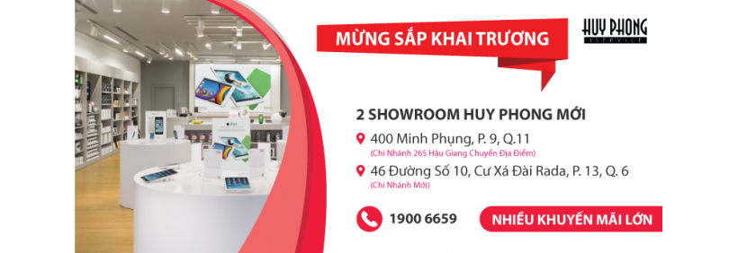 Mừng Khai Trương 2 Cửa Hàng Mới Với Nhiều Khuyến Mãi Lớn Tại Huy Phong Mobile