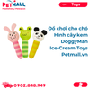  Đồ chơi cho chó hình cây kem DoggyMan Ice-Cream Toys Petmall 