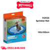 Đồ chơi FOFOS Doggy Sprinkler Mat Size 100x100cm - Giải nhiệt mùa hè, hỗ trợ hoạt động ngoài trời Petmall