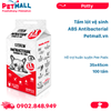 Tấm lót vệ sinh ABS Antibacterial 35x45cm - 100 tấm - Hỗ trợ huấn luyện Pee Pads Petmall