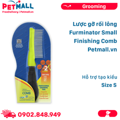 Lược gỡ rối lông Furminator Small Finishing Comb size S - Hỗ trợ tạo kiểu Petmall