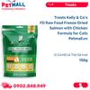  Treats Kelly & Co's FD Raw Food Freeze-Dried Salmon with Chicken Formula for Cats 156g - Vị Cá Hồi và Thịt Gà tươi, cho Mèo Petmall 