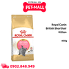 400G - Thức ăn mèo Royal Canin British Shorthair Kitten - Mèo Anh lông ngắn Petmall