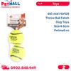  Đồ chơi FOFOS Throw Ball Fetch Dog Toys Size 6.5cm - Bộ 2 trái banh tenis Petmall 