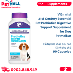 Viên nhai 21st Century Eseential Pet Probiotics Digestive Support Supplement for Dog - 90 Capsules - Hỗ trợ sức khoẻ tiêu hoá cho chó Petmall