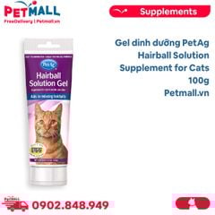 Gel dinh dưỡng PetAg Hairball Solution Supplement for Cats 100g - Ngăn ngừa và tiêu búi lông cho mèo Petmall
