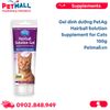 Gel dinh dưỡng PetAg Hairball Solution Supplement for Cats 100g - Ngăn ngừa và tiêu búi lông cho mèo Petmall