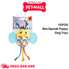 Đồ chơi FOFOS Bee Squeak Puppy Dog Toys - Hình con ong, hỗ trợ nhai gặm Petmall
