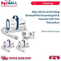 Máy cắt tỉa và hút lông thú cưng Oneisall Pet Grooming Kit & Vacuum LM2 7in1 Petmall