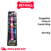 Vòng cổ DoggyMan Size 6kg - Candy hồng Petmall