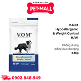 2.8KG - Thức ăn chó VOM Hypoallergeni.c + Weight control HW - Chăm só.c sức khỏe dị ứn.g và kiểm soát cân nặng Petmall