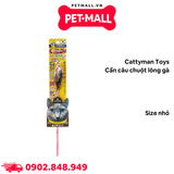 Đồ chơi cần câu chuột lông gà Cattyman Toys Size Nhỏ Petmall
