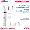  Tông đơ tích hợp cạo lông & mài móng Oneisall 4in1 Pet Grooming Kit - Bộ 4 đầu thay, dành cho chó mèo Petmall 