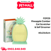 Đồ chơi FOFOS Pineapple Comber Cat Scratcher & Self Groomer Size 40x23x5cm Petmall